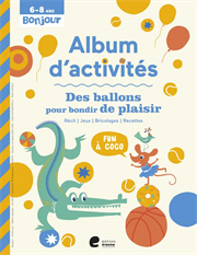 Album d'activités - Des ballons pour bondir de plaisir